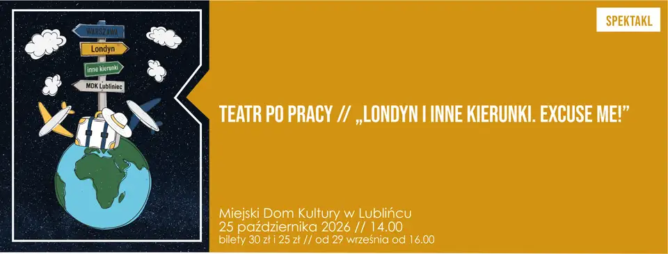 Teatr po pracy w Lublińcu: spektakl „Londyn | Inne kierunki. Excuse me!”