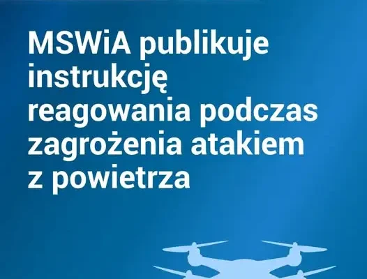 MSWiA publikuje instrukcję postępowania na wypadek ataku z powietrza