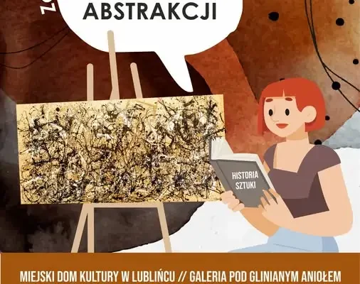 „Wszystkie twarze abstrakcji” – spotkanie z cyklu „Zanurz się w sztuce przy kawie” w Lublińcu