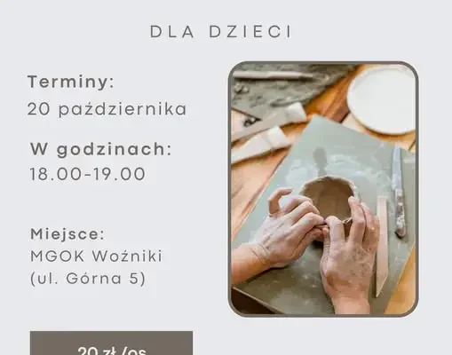 Warsztaty ceramiczne dla dzieci w Woźnikach – zapisy trwają