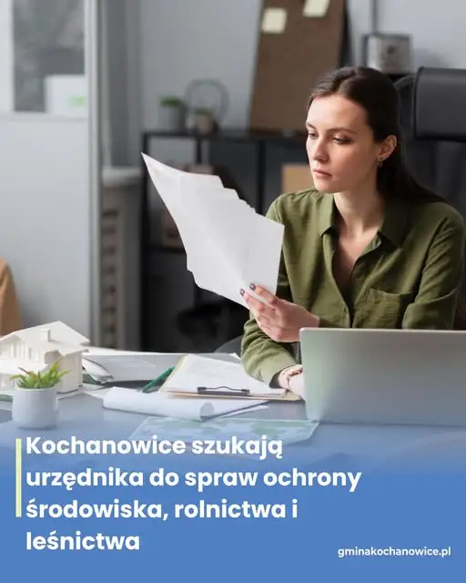 Kochanowice szukają specjalisty od środowiska, rolnictwa i leśnictwa